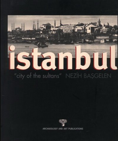 Stock image for Istanbul. City of the sultans. From engravings to photographs. for sale by FIRENZELIBRI SRL
