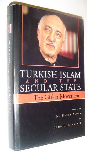 9789756571682: Turkish Islam and the Secular State: The Gulen Movement