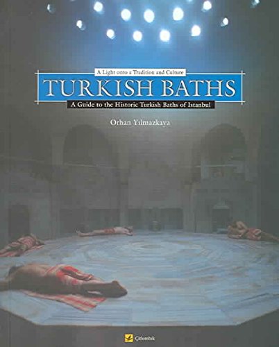 Stock image for Turkish Baths: A Light onto a Tradition and Culture for sale by Magers and Quinn Booksellers