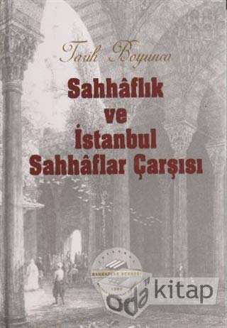 Beispielbild fr Tarih boyunca sahhaflik ve Istanbul Sahhaflar arsisi. zum Verkauf von Khalkedon Rare Books, IOBA