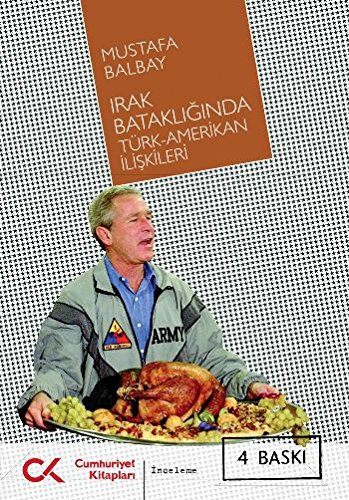 Beispielbild fr Irak Batakliginda Turk-Amerikan Iliskisi zum Verkauf von Wonder Book