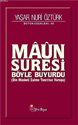 Stock image for Maun Suresi B yle Buyurdu: Din Maskeli Zulme Tanr?'n?n Vuru?u for sale by WorldofBooks