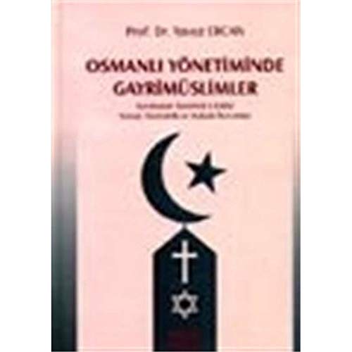 Osmanli Yönetiminde Gayrimüslimler Kurtulustan Tazminat'a Kadar Sosyal, Eknomik ve Hukuki Durumlari - Ercan, Yavuz