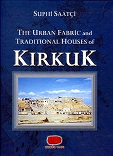 Stock image for The urban fabric and traditional houses of Kirkuk. for sale by Khalkedon Rare Books, IOBA