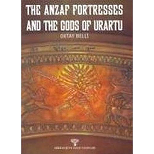 9789756899014: The Anzaf Fortresses And The Gods Of Urartu