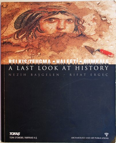 Stock image for Belkis/Zeugma . Halfeti . Rumkale: A Last Look at History for sale by ThriftBooks-Atlanta