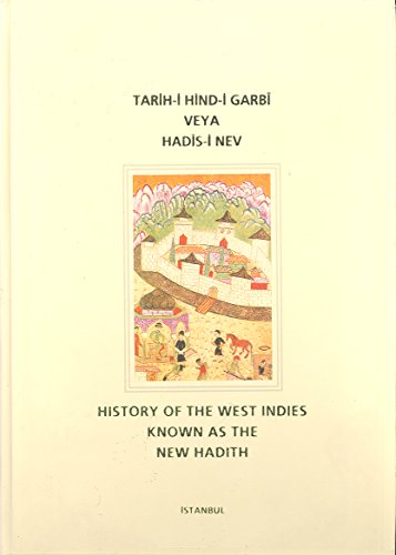 Stock image for History of the West Indies known as the New Hadith. A history of the discovery of America.= Tarih-i Hind-i Garbi veya Hadis-i Nev. for sale by Khalkedon Rare Books, IOBA