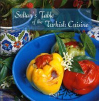 Beispielbild fr Sultan's Table of the Turkish Cuisine zum Verkauf von HPB Inc.