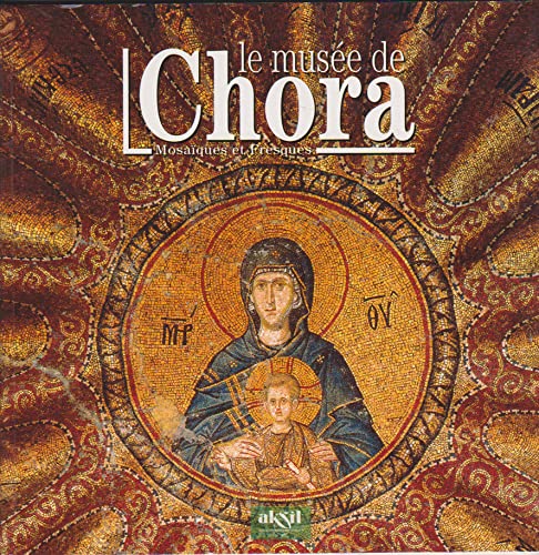 Beispielbild fr Le muse de Chora. Mosaques et Fresques zum Verkauf von Le-Livre