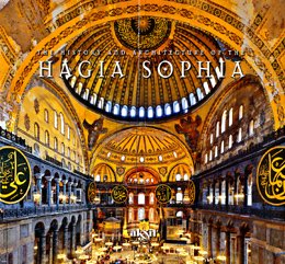 The history and architecture of the Hagia Sophia.