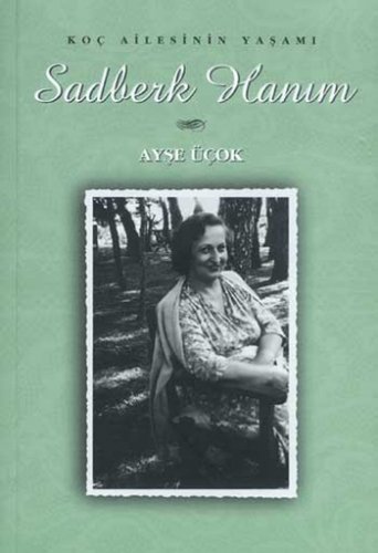 Stock image for Sadberk Hanim: Ko ailesinin yasami. for sale by Khalkedon Rare Books, IOBA