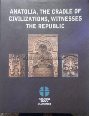 Beispielbild fr ANATOLIA, THE CRADLE OF CIVILIZATIONS, WITNESSES THE REPUBLIC zum Verkauf von Second Story Books, ABAA