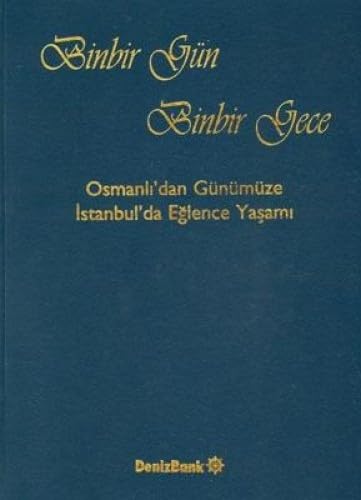 Stock image for Binbir gn binbir gece: Osmanli'dan gnmze Istanbul'da eglence yasami. for sale by Khalkedon Rare Books, IOBA
