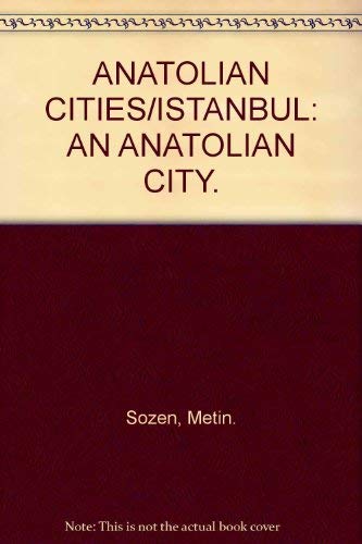 Anatolian cities. Istanbul: An Anatolian city.