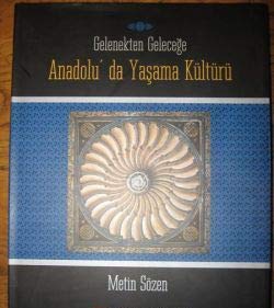 Imagen de archivo de GELENEKTEN GELECEGE ANADOLU'DA YASAMA KULTURU a la venta por Librakons Rare Books and Collectibles