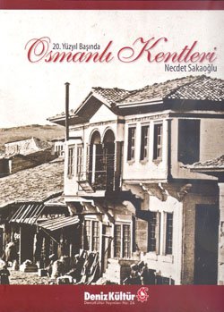 20. yüzyil basinda Osmanli kentleri.