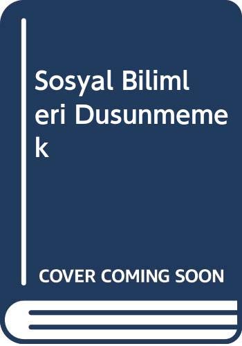 Stock image for Sosyal bilimleri dsnmemek. 19. yzyil paradigmasinin sinirlari. [= Unthinking social science the limits of nineteenth-century paradigms polity]. Translated by Taylan Dogan. for sale by Khalkedon Rare Books, IOBA