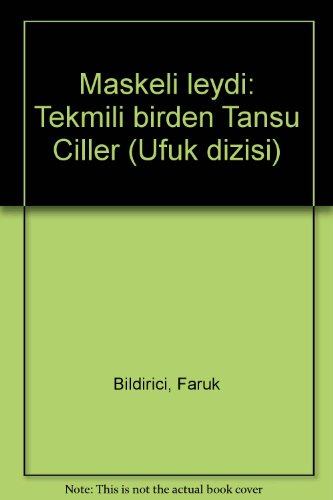 9789757115489: Maskeli leydi: Tekmili birden Tansu Ciller (Ufuk dizisi) (Turkish Edition)