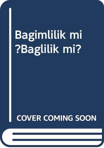 Stock image for Bagimlilik mi?Baglilik mi? for sale by AwesomeBooks