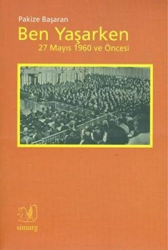 Imagen de archivo de Ben yasarken: 27 Mayis 1960 ve ncesi. a la venta por Khalkedon Rare Books, IOBA