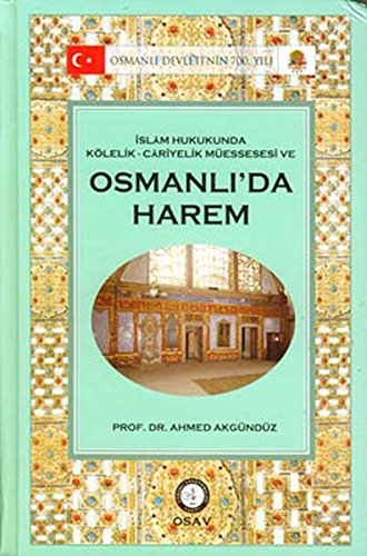 Islam Hukukunda Kölelik Cariyelik Meselesi - Osmanli'da Harem