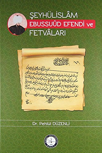 9789757268574: Seyhlislm Ebussud Efendi ve Fetvlari