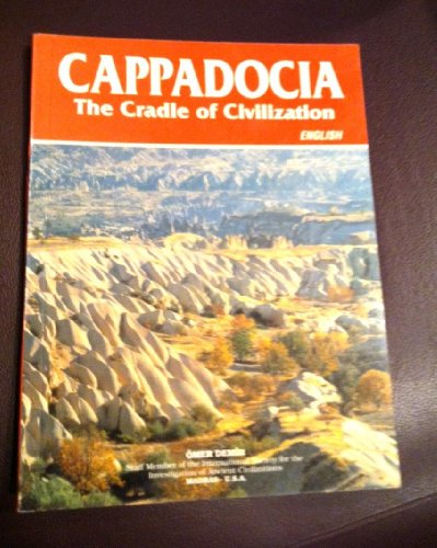Beispielbild fr Cappadocia The Cradle of Civilization zum Verkauf von WorldofBooks