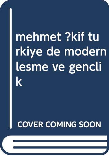 9789757382317: Mehmet kif Turkiye’de Modernlesme ve Genclik