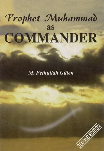 9789757388463: Prophet Muhammad as Commander [Paperback] by Gulen, M. Fethullah