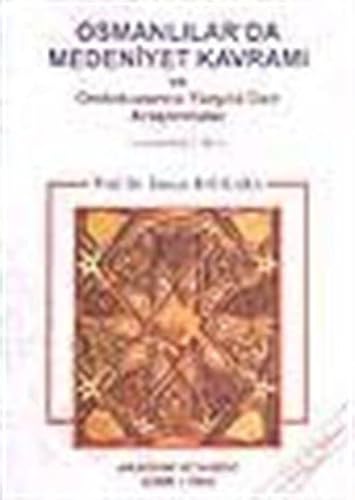 Stock image for Osmanlilarda medeniyet kavrami ve ondokuzuncu yu?zyila dair aras?tirmalar (Turkish Edition) for sale by Wonder Book