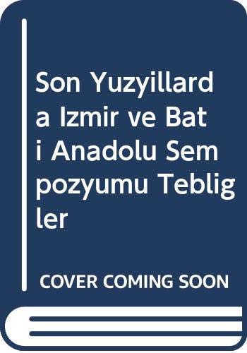 Stock image for Son Yzyillarda Izmir ve Bati Anadolu Sempozyumu Tebligler for sale by Istanbul Books
