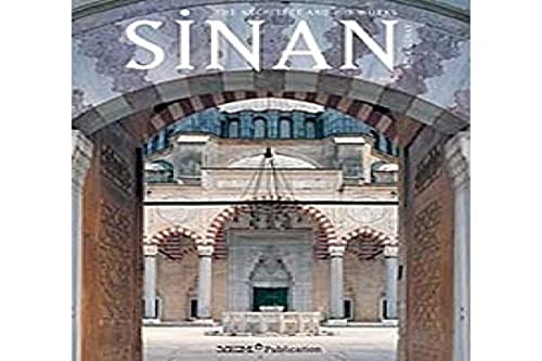 Sinan: The Architect and His Works