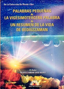 Stock image for PALABRAS PEQUEAS & LA VIGESIMOTERCERA PALABRA & UN RESUMEN DE LA VIDA DE BEDIZZAMAN for sale by KALAMO LIBROS, S.L.