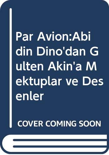 Stock image for Par Avion:Abidin Dino'dan Glten Akin'a Mektuplar ve Desenler for sale by Istanbul Books