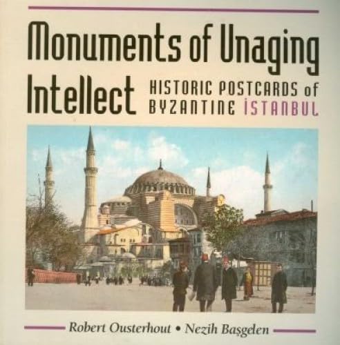 Stock image for Monuments of unaging intellect. Historic postcards of Byzantine Istanbul. for sale by Khalkedon Rare Books, IOBA