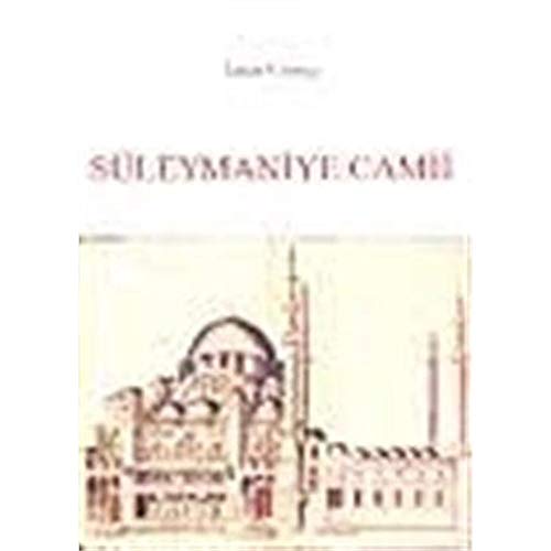 Stock image for XVI. ve XVII. yuzyillarda Suleymaniye Camii ve bagli yapilari. for sale by BOSPHORUS BOOKS