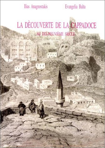 Beispielbild fr La decouverte de la Cappadoce au dix-neuvieme siecle. Traduit du Grec par Bruno Dulibine. zum Verkauf von Khalkedon Rare Books, IOBA