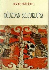 Stock image for Oguz'dan Seluklu'ya: (Boy, konat ve devlet). for sale by Khalkedon Rare Books, IOBA