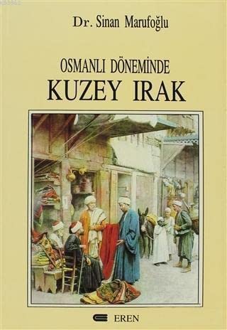 Stock image for Osmanli dneminde Kuzey Irak, (1831-1914). for sale by Khalkedon Rare Books, IOBA
