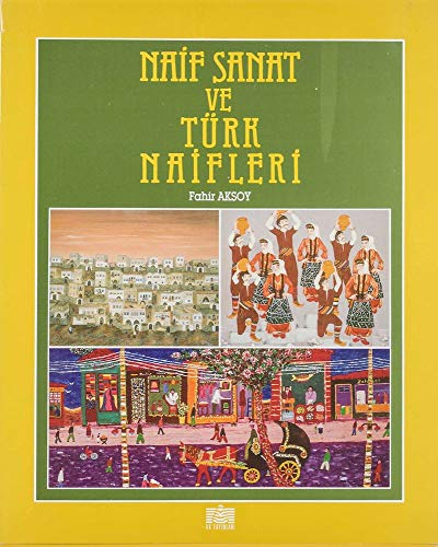 Beispielbild fr Naive art and Turkish naive painters.= Naif sanat ve Trk naifleri. zum Verkauf von Khalkedon Rare Books, IOBA