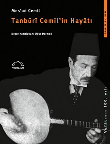 Tanburi Cemil'in hayati. Prepared by Ugur Derman.