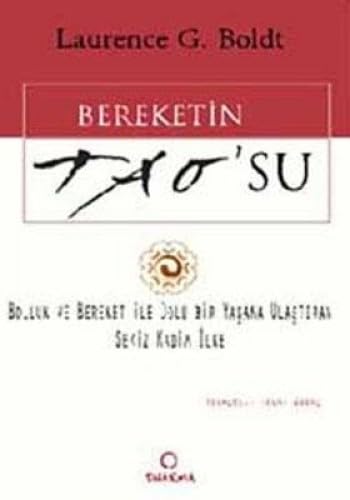 Imagen de archivo de Bereketin Tao'su. Bolluk ve bereket ile dolu bir yasama ulastiran sekiz kadim ilke. Tranlated by Selma Ogunc. a la venta por BOSPHORUS BOOKS