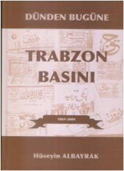 Dünden bugüne Trabzon basini, 1869-2009. 4 volumes set.