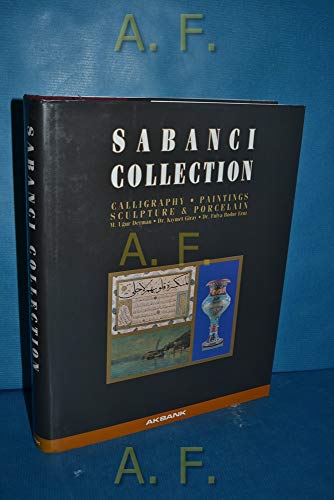 9789757880059: THE SABANCI COLLECTION: CALLIGRAPHY, PAINTINGS, SCULPTURE AND PORCELAIN.