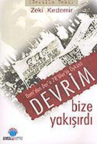 Stock image for Devrim bize yakisirdi. Dam'dan Dar'a 78'liler oykusu. for sale by BOSPHORUS BOOKS