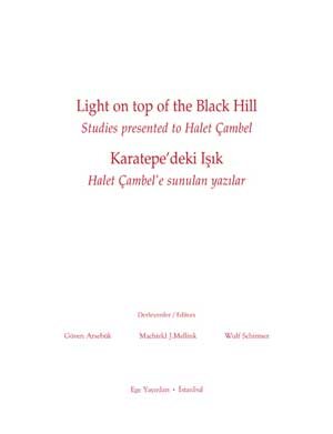 Stock image for Light on top of the Black Hill. Studies presented to Halet ambel.= Karatepe'deki isik. Halet ambel' e sunulan yazilar. for sale by Khalkedon Rare Books, IOBA