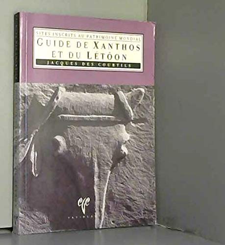 Guide de Xanthos et du Letoon. - JACQUES DES COURTILS.