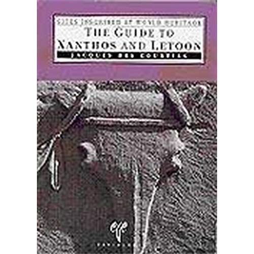 A Guide to Xanthos and Letoon: Sites Inscribed at World Heritage List On the 50th Anniversary of ...