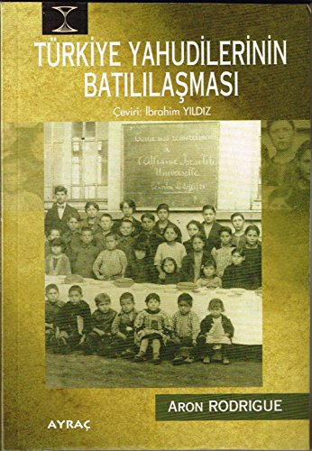 Stock image for Turkiye Yahudilerinin Batililasmasi. Alliance Okullari 1860-1925 for sale by Librakons Rare Books and Collectibles