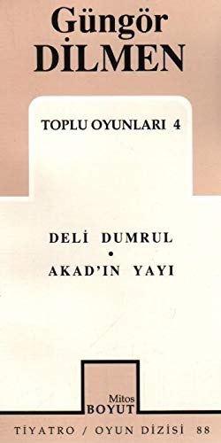 Imagen de archivo de Toplu Eserleri 4: Deli Dumrul - Akad'in yayi: Oyun. a la venta por Khalkedon Rare Books, IOBA